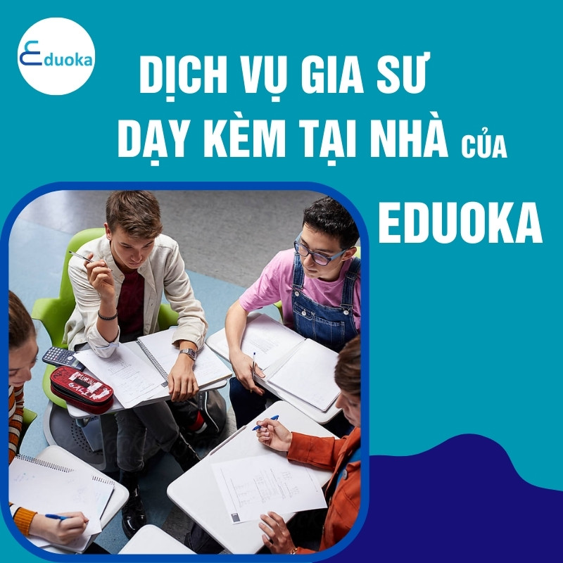 Dịch Vụ Gia Sư Dạy Kèm Tại Nhà Của Eduoka