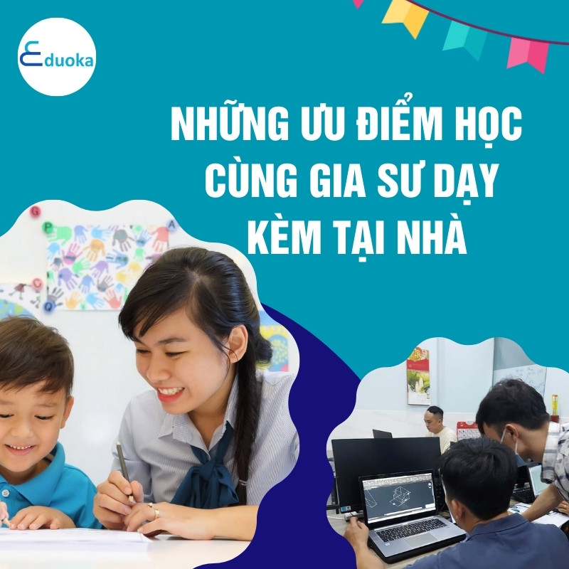 Những Ưu Điểm Học Cùng Gia Sư Dạy Kèm Tại Nhà