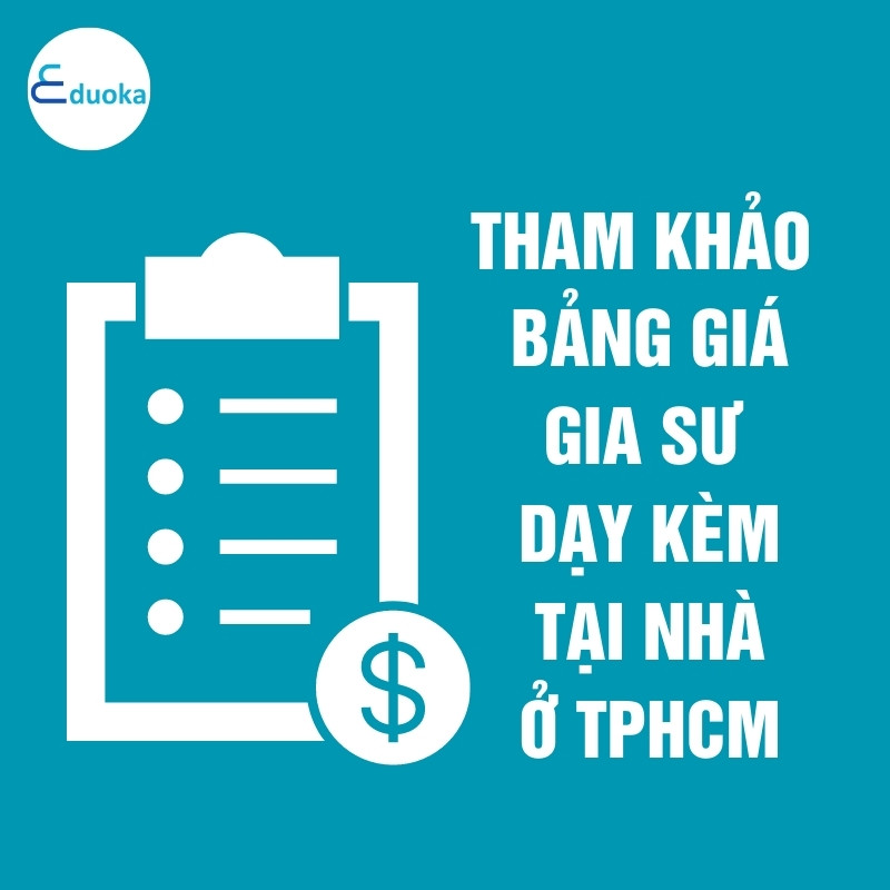 ​Tham Khảo Bảng Giá Gia Sư Dạy Kèm Tại Nhà Ở TPHCM