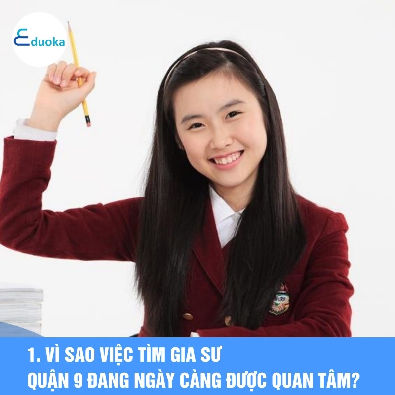 1. Vì sao việc tìm Gia sư quận 9 đang ngày càng được quan tâm?