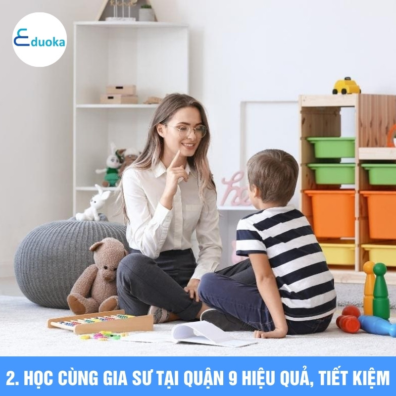 2. Học cùng Gia sư tại Quận 9 hiệu quả, tiết kiệm