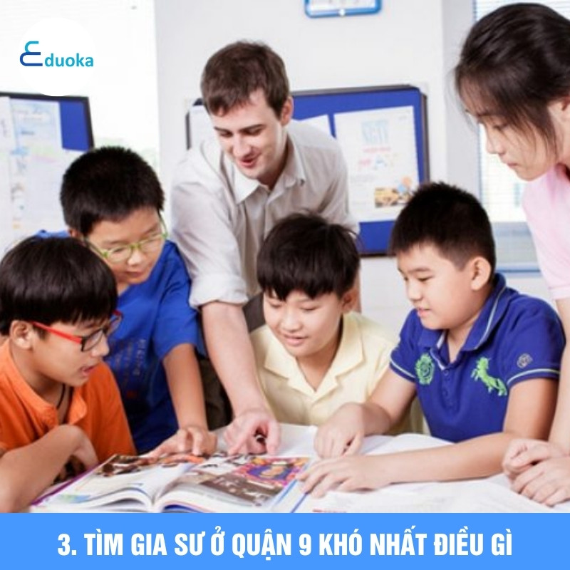 3. Tìm gia sư ở quận 9 khó nhất điều gì