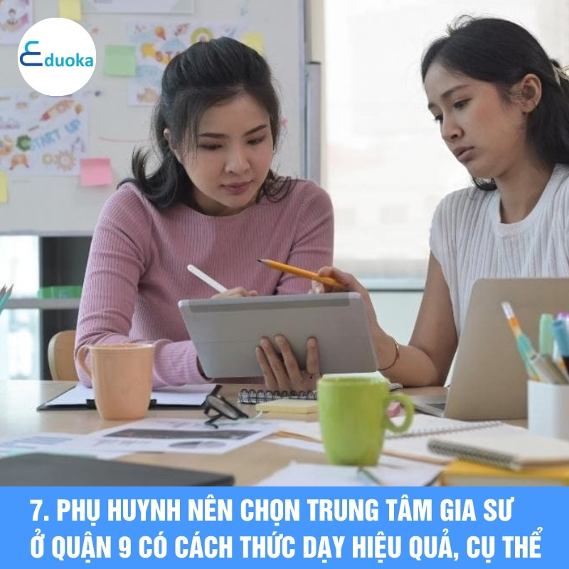 7. Phụ huynh nên chọn trung tâm gia sư ở quận 9 có cách thức dạy hiệu quả, cụ thể