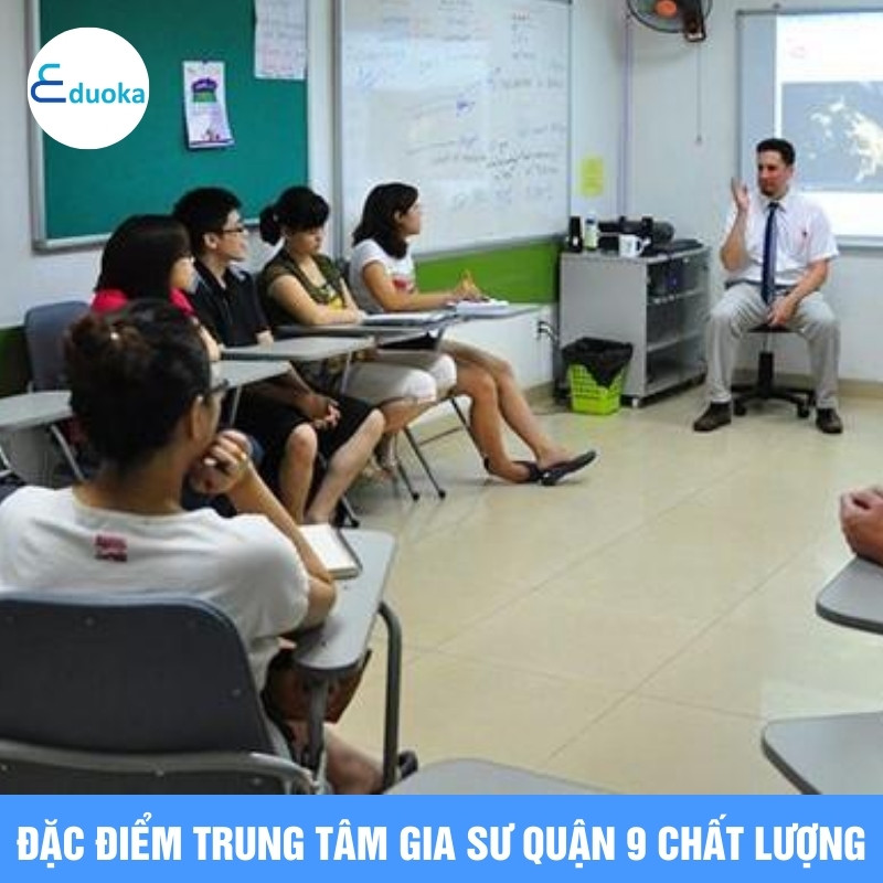 Đặc điểm trung tâm gia sư quận 9 chất lượng