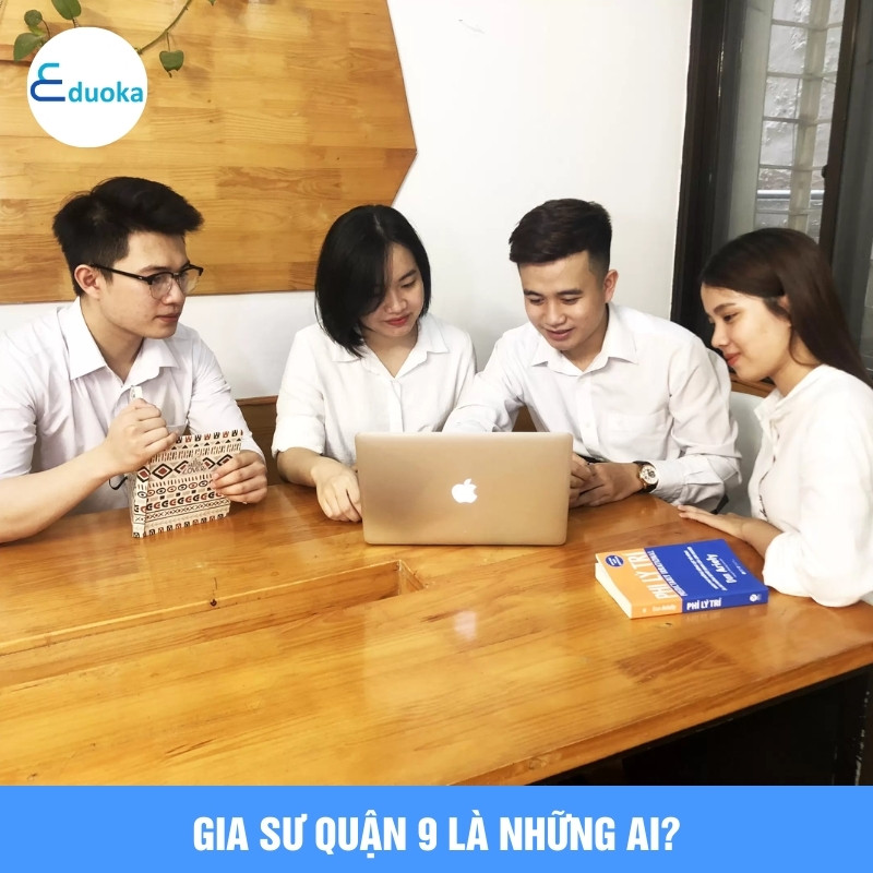 Gia sư quận 9 là những ai?