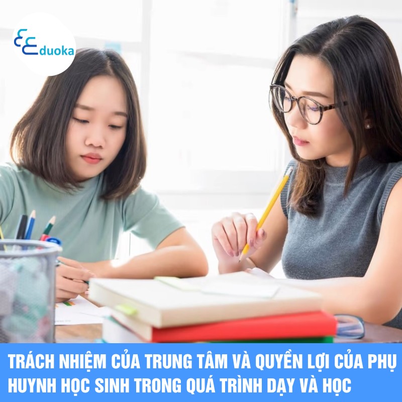 Trách nhiệm của trung tâm và quyền lợi của phụ huynh học sinh trong quá trình dạy và học