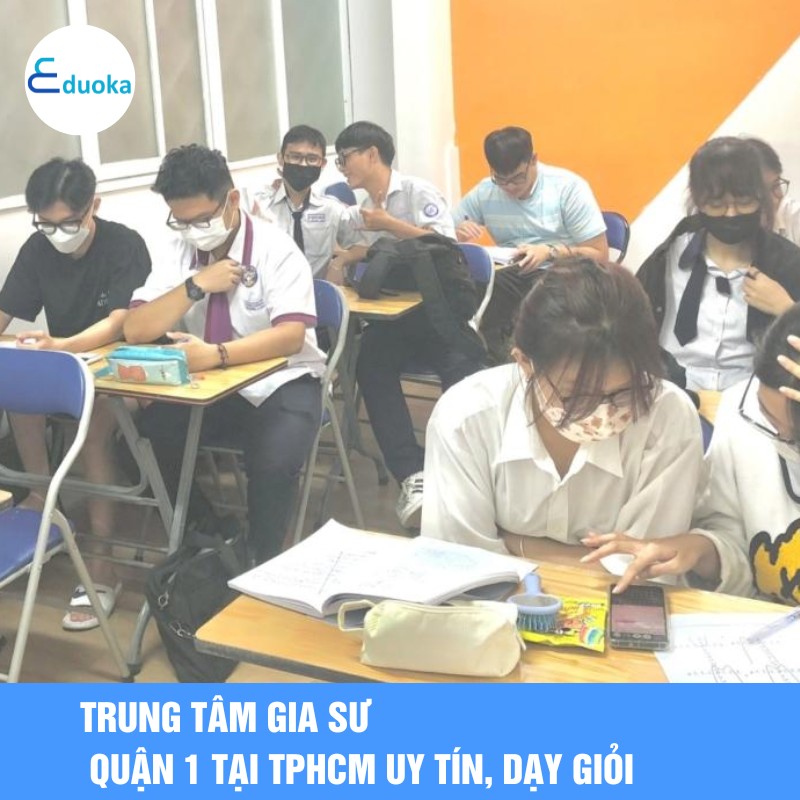 Trung tâm gia sư quận 1 tại TPHCM uy tín, dạy giỏi