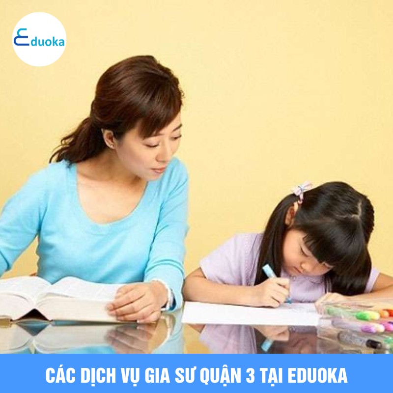 Các Dịch Vụ Gia Sư quận 3 Tại eduoka