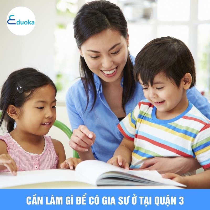 Cần làm gì để có gia sư ở tại quận 3