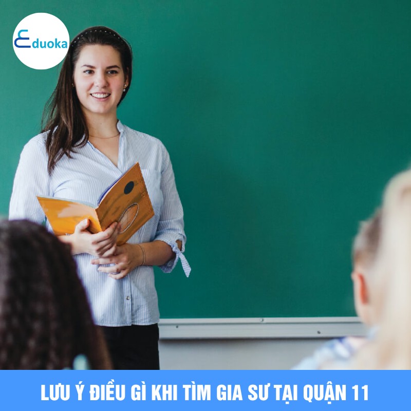 Lưu ý điều gì khi tìm gia sư tại quận 11