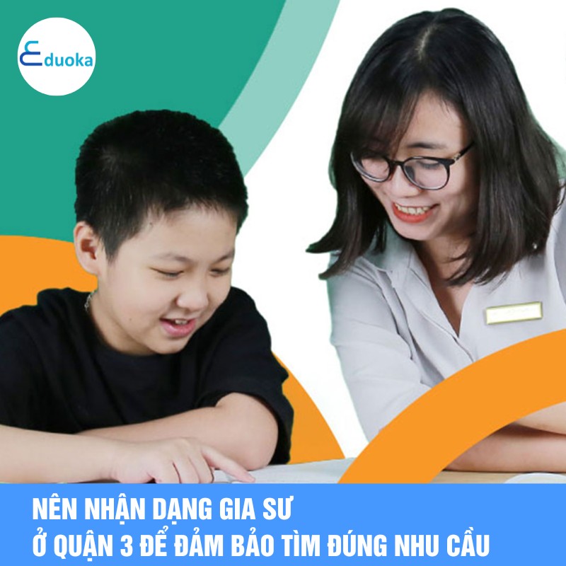  Nên nhận dạng gia sư ở quận 3 để đảm bảo tìm đúng nhu cầu