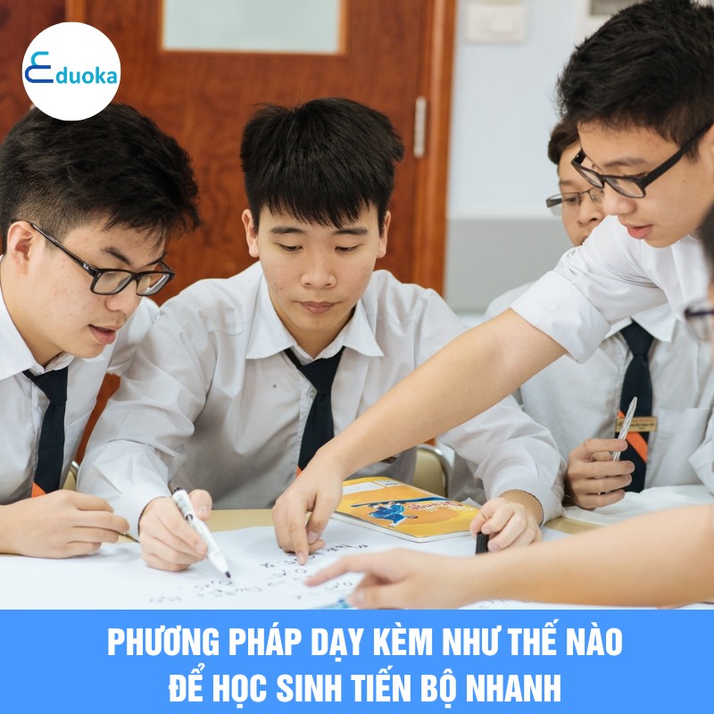 Phương pháp dạy kèm như thế nào để học sinh tiến bộ nhanh