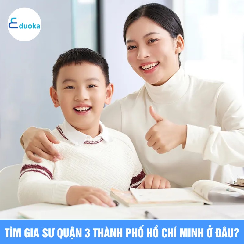 Tìm gia sư quận 3 thành phố Hồ Chí Minh ở đâu?