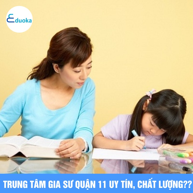 Trung tâm gia sư quận 11 uy tín, chất lượng