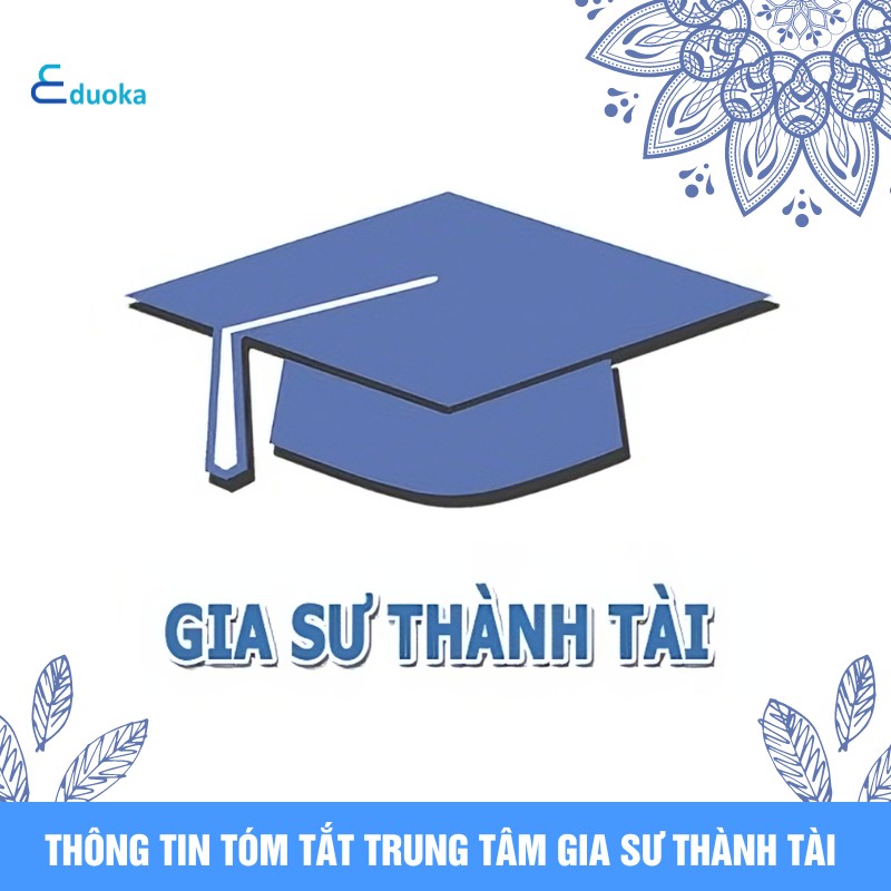 Thông tin tóm tắt Trung tâm Gia sư THÀNH TÀI