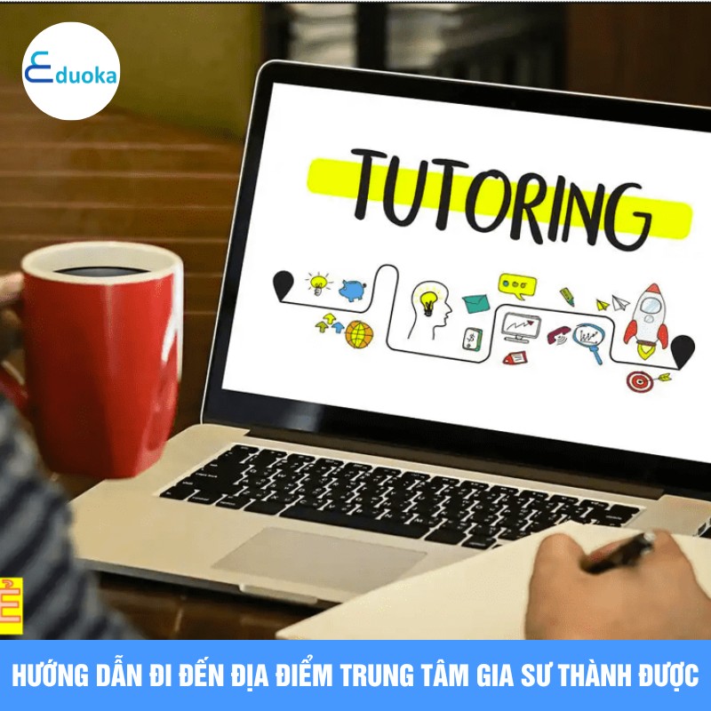 Hướng dẫn đi đến địa điểm Trung tâm Gia sư Thành Được