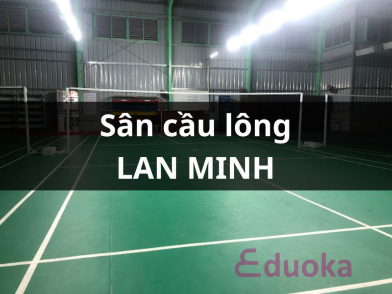 Tổng Quan Về CLB Cầu Lông Lan Minh